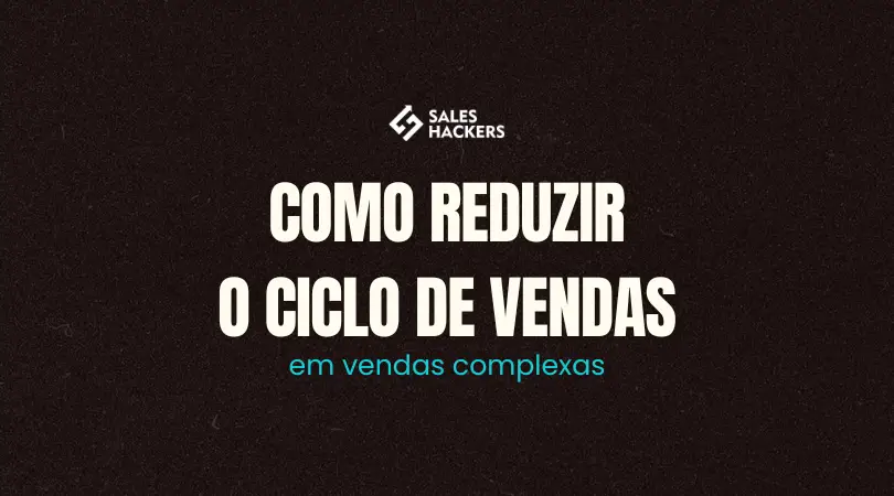 como reduzir o ciclo de vendas