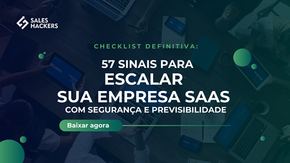 Checklist: 57 sinais para escalar sua empresa SaaS com segurança e previsibilidade